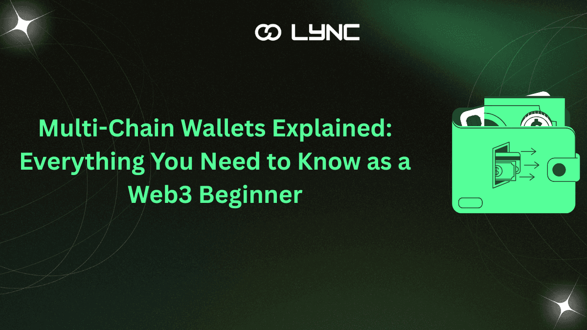 Multi-Chain Wallets Explained: Everything You Need to Know